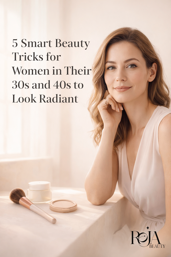 5 Powerful Beauty Tips for Women Over 30 to Look Younger and More Confident