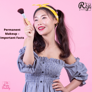 Permanent Makeup – Important Facts